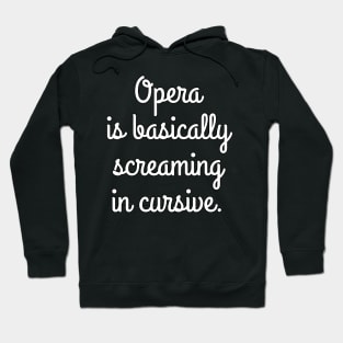 Opera is basically... Hoodie